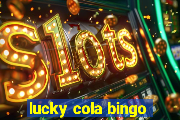 lucky cola bingo