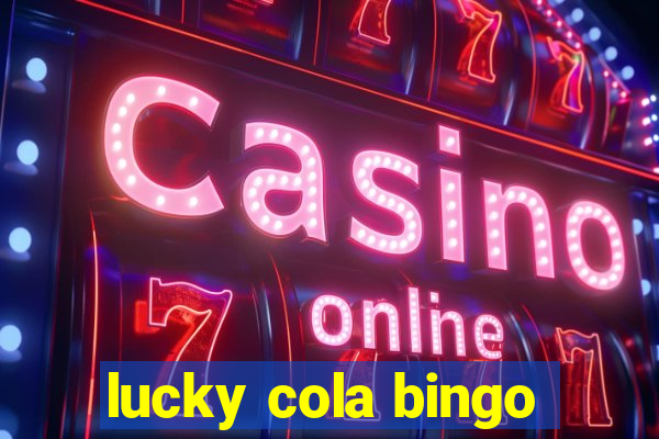 lucky cola bingo