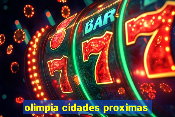 olimpia cidades proximas