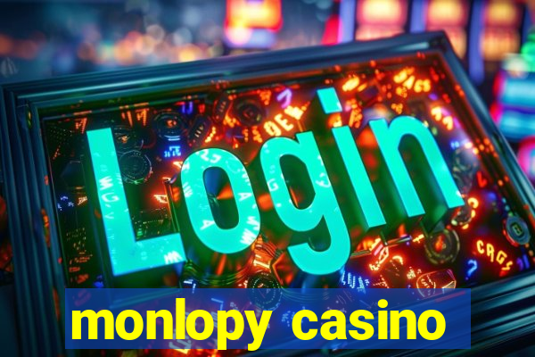 monlopy casino