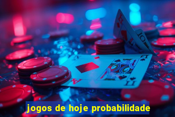 jogos de hoje probabilidade