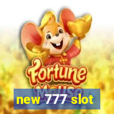 new 777 slot