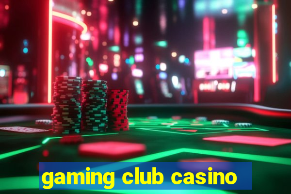 gaming club casino