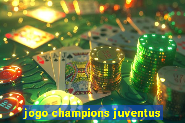 jogo champions juventus