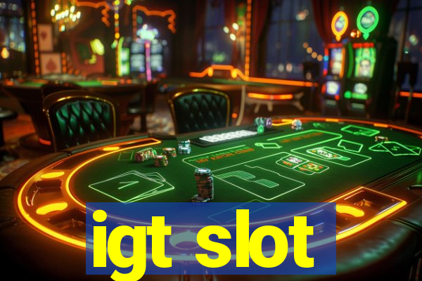 igt slot