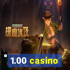 1.00 casino