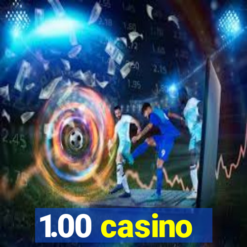 1.00 casino