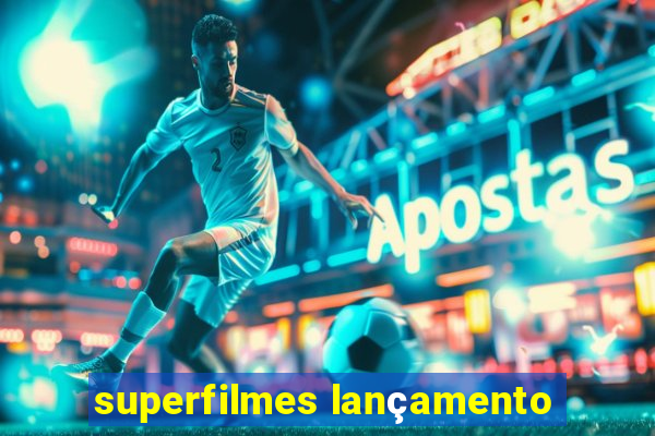 superfilmes lançamento