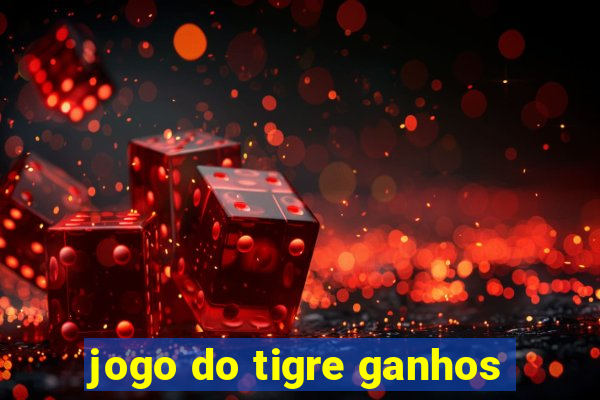 jogo do tigre ganhos