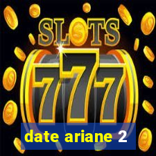 date ariane 2