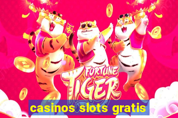 casinos slots gratis