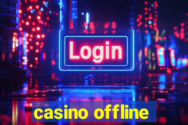 casino offline