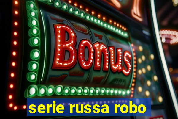 serie russa robo