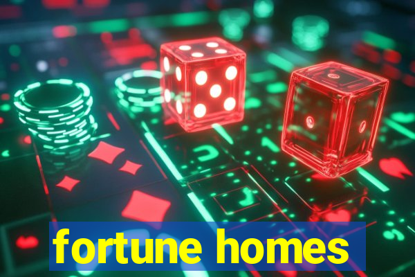 fortune homes