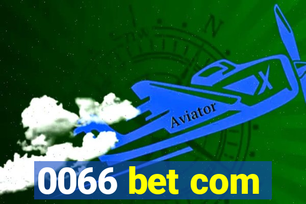 0066 bet com