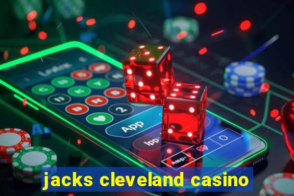 jacks cleveland casino