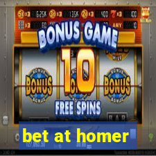 bet at homer