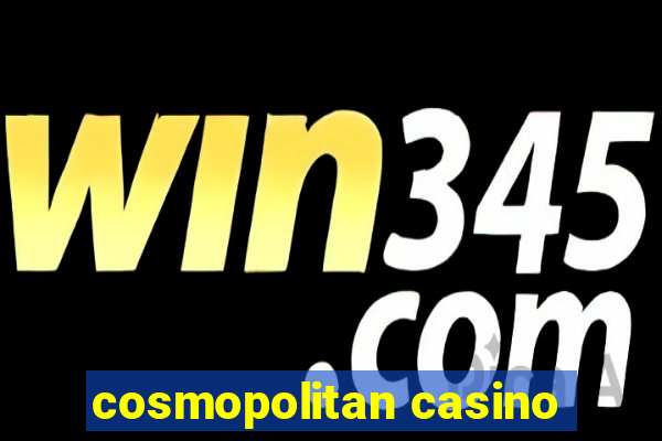 cosmopolitan casino