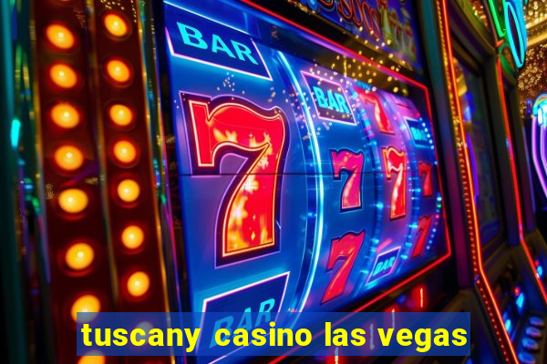 tuscany casino las vegas