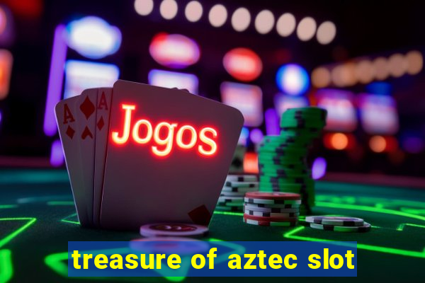 treasure of aztec slot