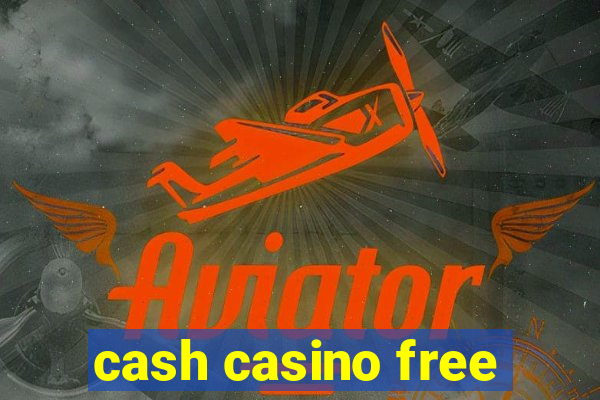 cash casino free