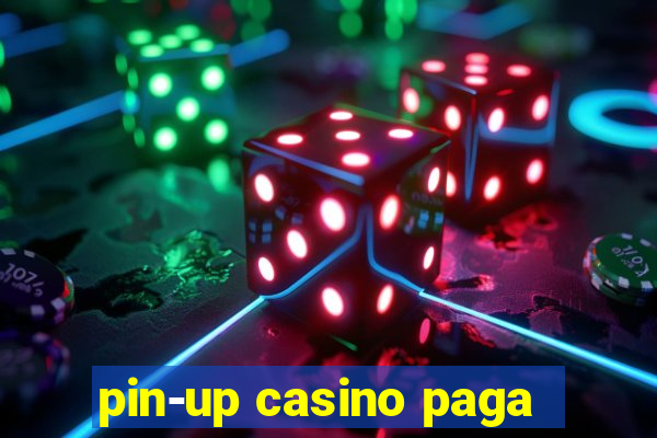 pin-up casino paga