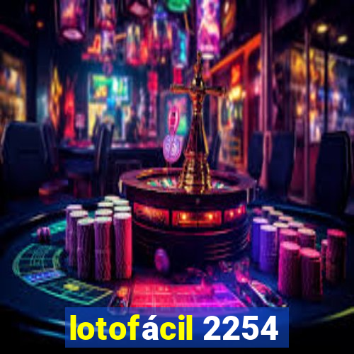 lotofácil 2254