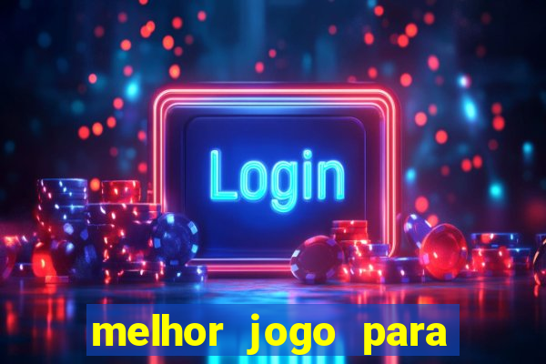 melhor jogo para ganhar dinheiro online