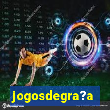 jogosdegra?a