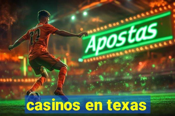 casinos en texas