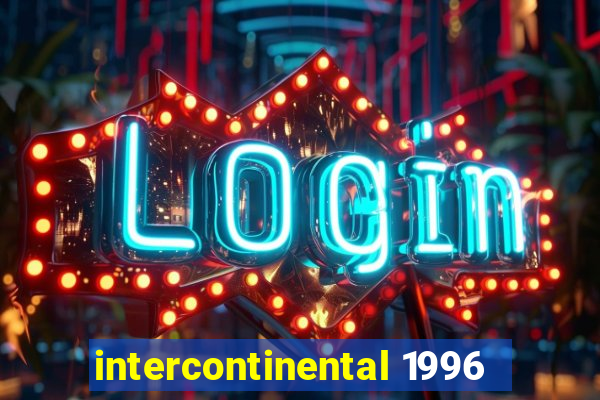 intercontinental 1996