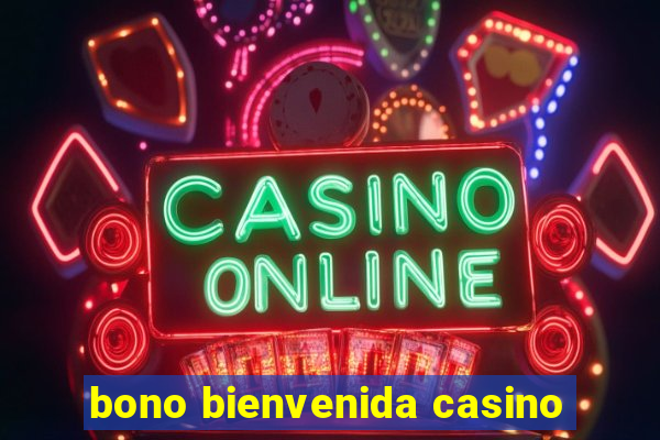 bono bienvenida casino