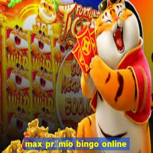 max pr锚mio bingo online