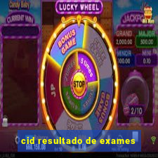 cid resultado de exames