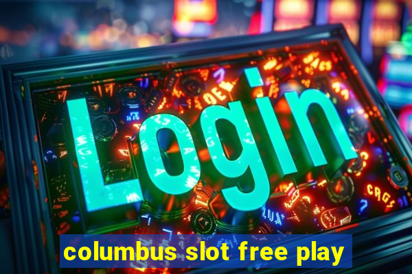 columbus slot free play