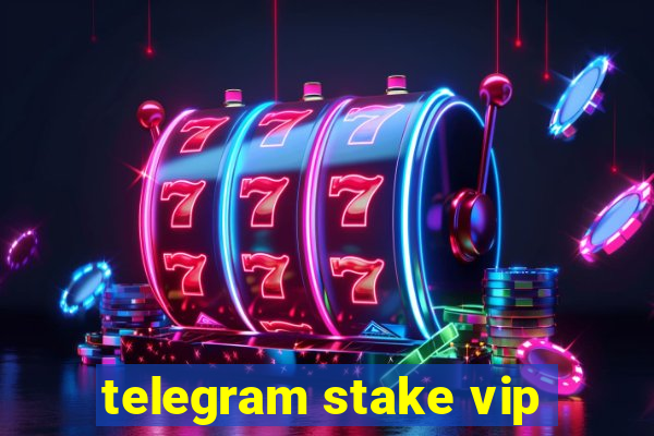 telegram stake vip