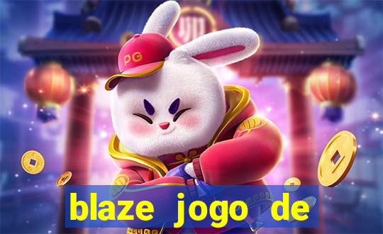 blaze jogo de ganhar dinheiro