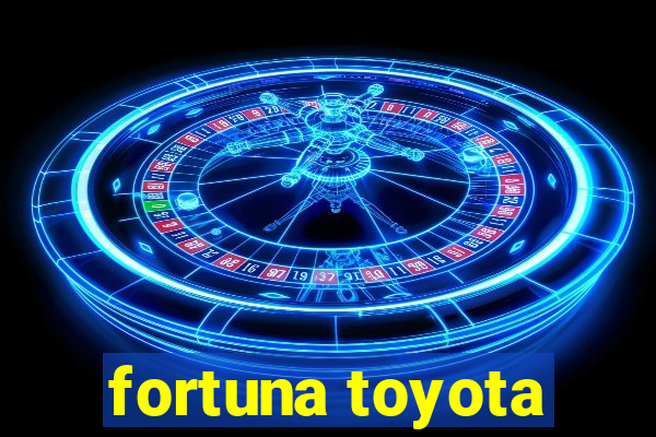 fortuna toyota