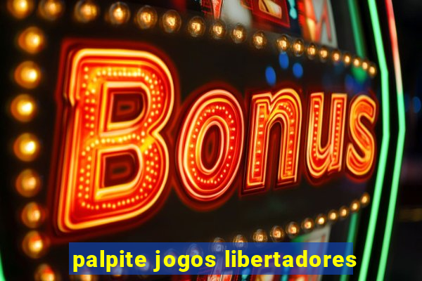 palpite jogos libertadores