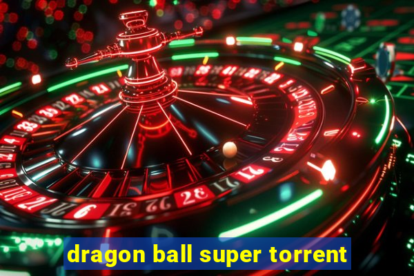 dragon ball super torrent