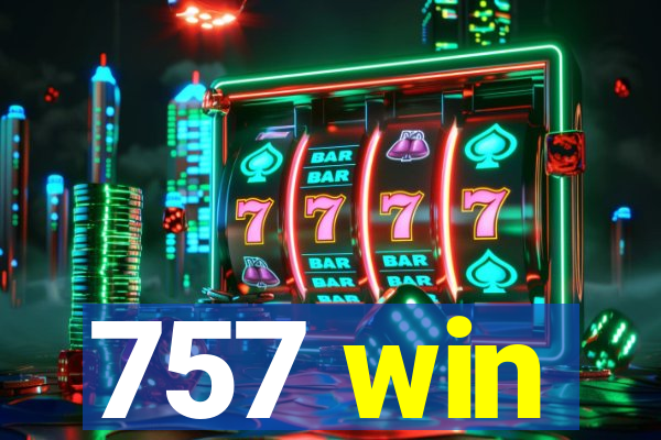 757 win