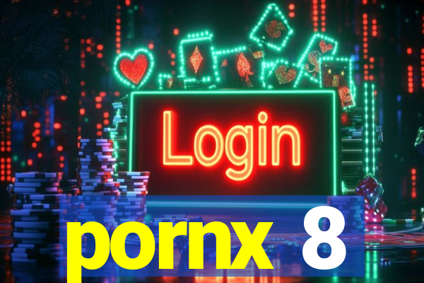 pornx 8