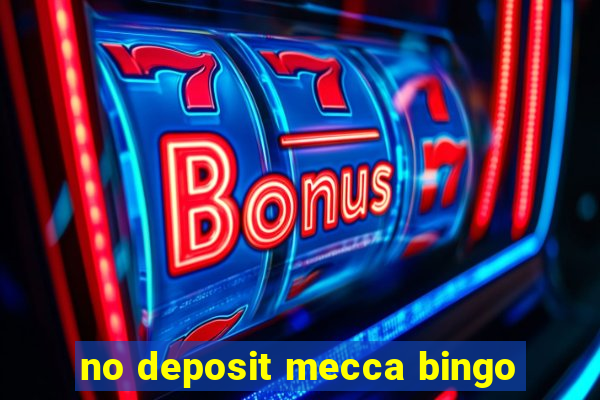 no deposit mecca bingo