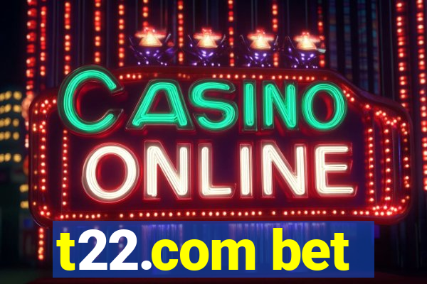 t22.com bet