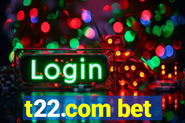 t22.com bet