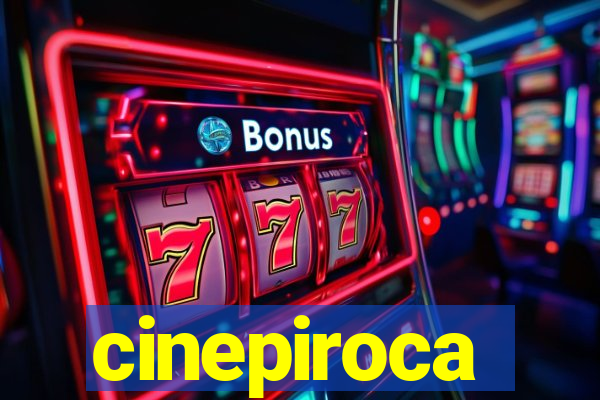 cinepiroca