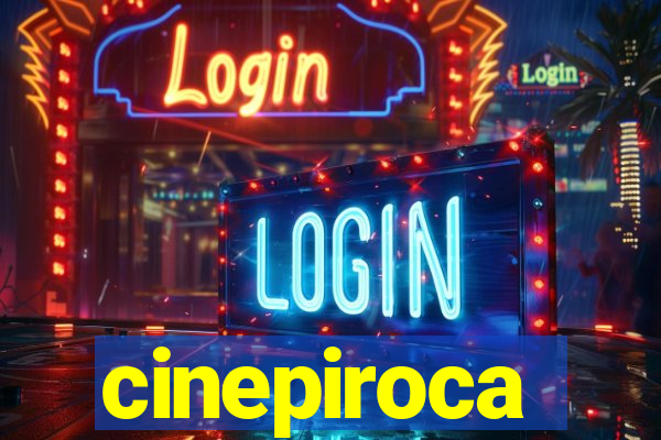 cinepiroca