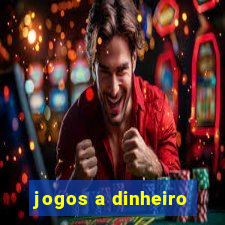 jogos a dinheiro