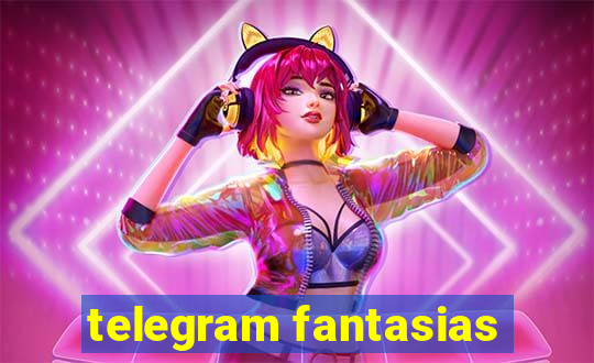 telegram fantasias