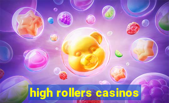 high rollers casinos